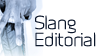 Slang Editorial
