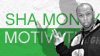 Sha Money Motivation
